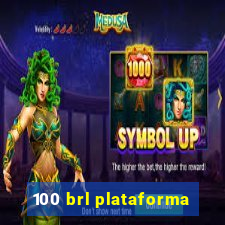 100 brl plataforma